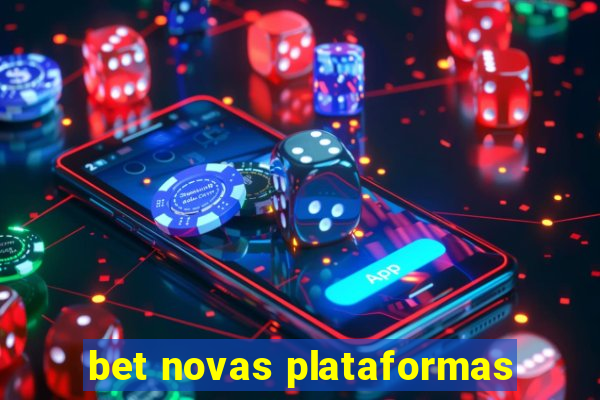 bet novas plataformas